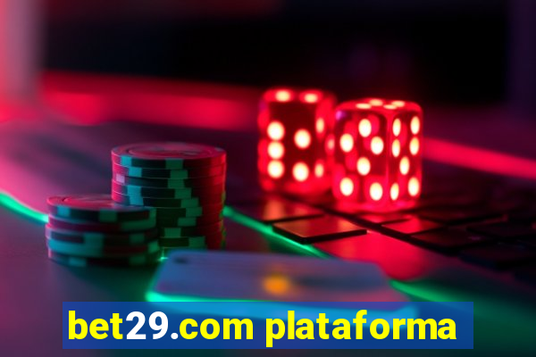 bet29.com plataforma